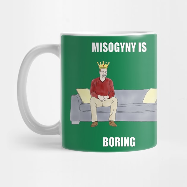 The Sofa King: Misogyny is Boring by childofthecorn